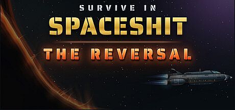 Survive in Spaceshit - THE REVERSAL Game