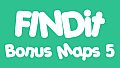 FINDit - Bonus Maps 5