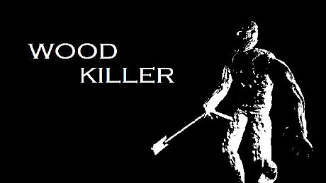 Wood Killer Game