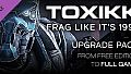 TOXIKK - [UPGRADE] - Free Edition to FULL GAME