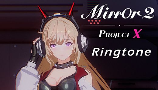Mirror 2: Project X - Ringtone