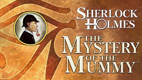 Sherlock Holmes: The Mystery of the Mummy Game