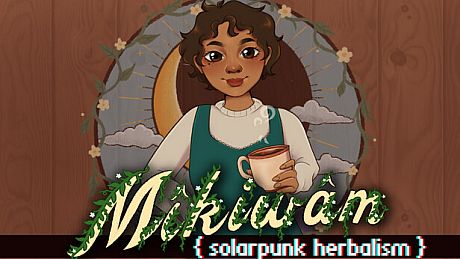 Mikiwam: Solarpunk Herbalism Game