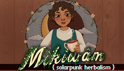 Mikiwam: Solarpunk Herbalism