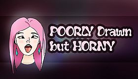 POORLY drawn but HORNY