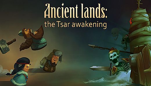 Ancient lands: the Tsar awakening