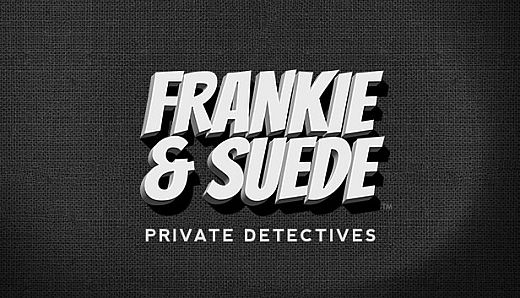 Frankie and Suede Private Detectives