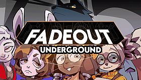 Fadeout: Underground