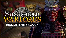 Stronghold: Warlords - Rise of the Shogun Campaign