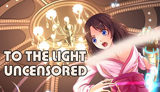 To The Light Uncensored