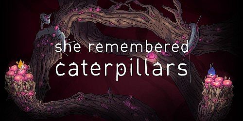 She Remembered Caterpillars