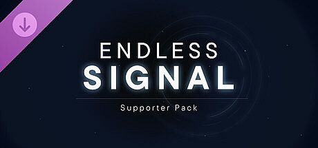ENDLESS SIGNAL - Supporter Pack DLC