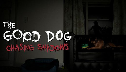 The Good Dog: Chasing Shadows
