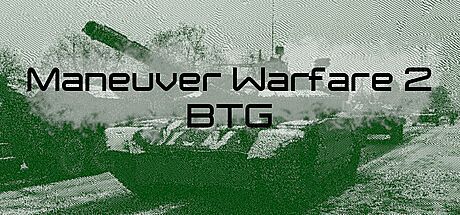 Maneuver Warfare 2: BTG