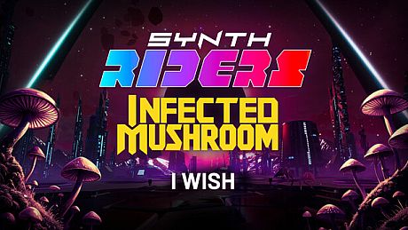 Synth Riders: Infected Mushroom - "I Wish" DLC