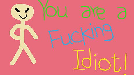 You are a Fucking Idiot! Game