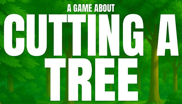 Buy A Game About Cutting A Tree