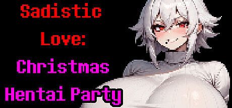 Sadistic Love: Christmas Hentai Party