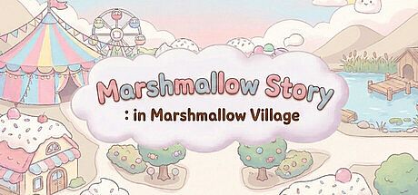 Marshmallow Story: in Marshmallow Village Game