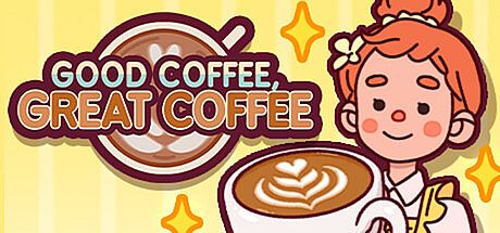 Good Coffee, Great Coffee - Cozy Cafe Simulator Game