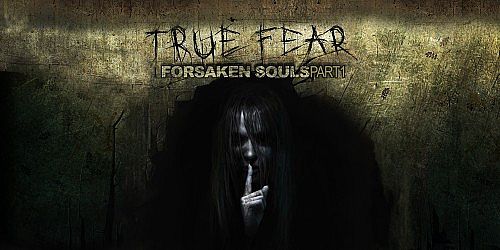 True Fear: Forsaken Souls - Part 1