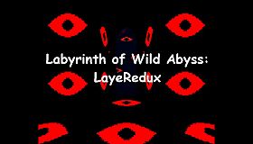 Labyrinth of Wild Abyss: LayeRedux