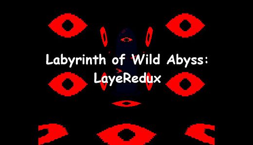 Labyrinth of Wild Abyss: LayeRedux