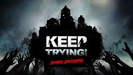 Keep Trying! Zombie Apocalypse Game