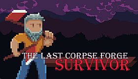 The Last Corpse Forge : Survivor