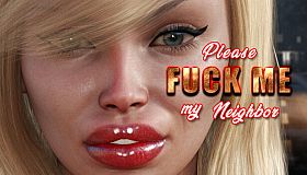 Please FUCK ME my SEXY neighbor
