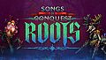 Songs of Conquest - Roots