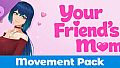 Your Friend's Mom - Movement Pack