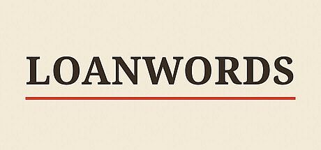Loanwords: A Multilingual Library