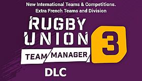 Rugby Union Team Manager 3 DLC “The International Teams and Competitions. Plus extra French Teams and Division”