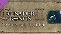Crusader Kings II: Songs of Faith