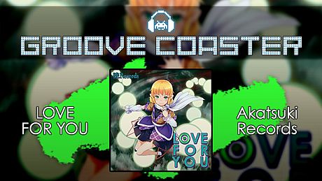 Groove Coaster - LOVE FOR YOU DLC