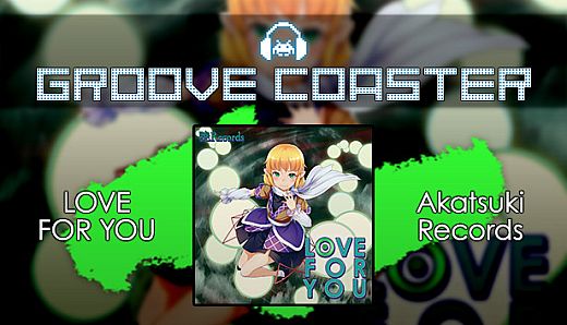 Groove Coaster - LOVE FOR YOU