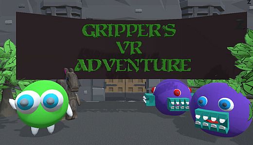 Gripper's 3D/VR Adventure