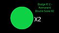 Dodge It! 2 - Permanent Double Score X2