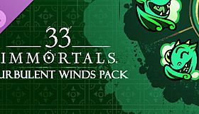 33 Immortals - Turbulent Winds Pack