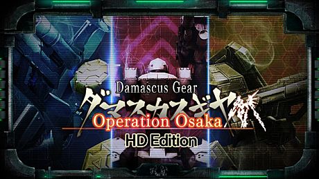 Damascus Gear Operation Osaka HD Edition