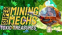 Kup Super Mining Mechs - Toxic Treasures na PC