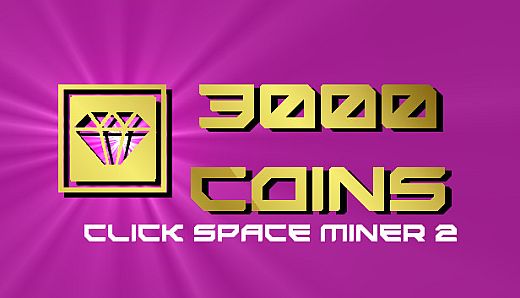 Click Space Miner 2 - 3000 Coins