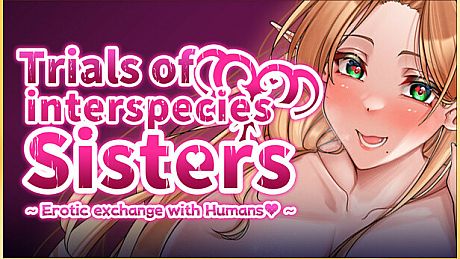Trials of interspecies Sisters~Erotic exchange with Humans~ Game
