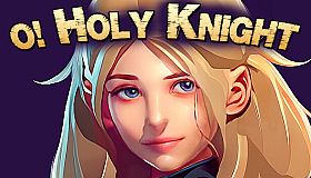 O Holy Knight