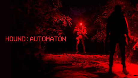 HOUND: AUTOMATON Game