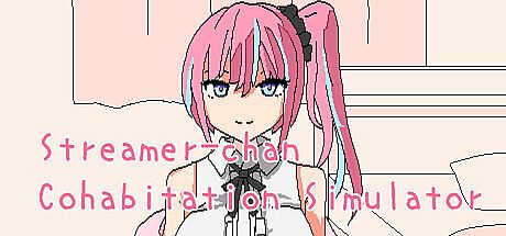 Streamer-chan  Cohabitation Simulator Game