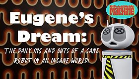 Eugene's Dream: The Daily Ins And Outs Of A Sane Robot In An Insane World