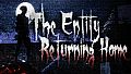 The Entity: Returning Home