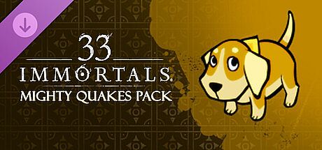 33 Immortals - Mighty Quakes Pack DLC